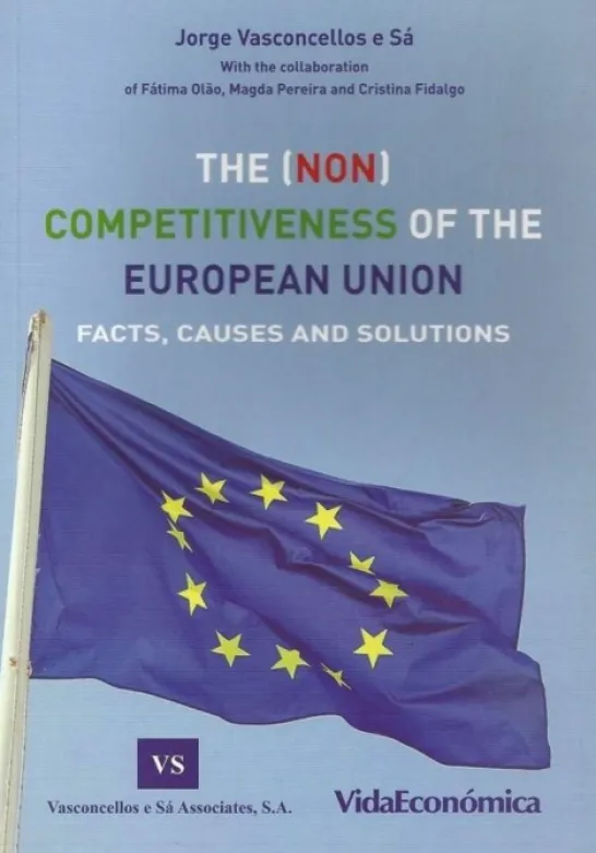 The (Non) Competitiveness of The European Union - Facts, Causes and Solutions
