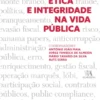 Ética e Integridade na Vida Pública