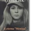 Tonicha: a eterna menina