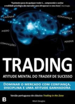 Trading - A Atitude Mental do Trader de Sucesso