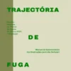 Trajectória de Fuga - Manual de Sobrevivência (ou Instruções para Não Sufocar)