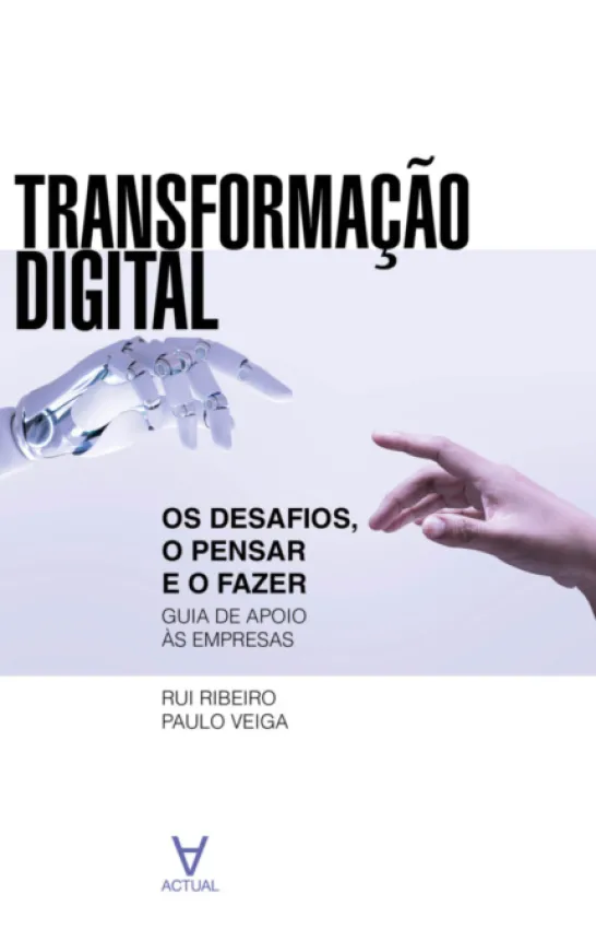Transformação Digital - Os Desafios, o Pensar e o Fazer