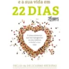 Transforme o Seu Corpo e a Sua Vida em 22 Dias