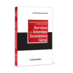 Transparência e proporcionalidade no Financiamento dos Serviços de Interesse Económico Geral