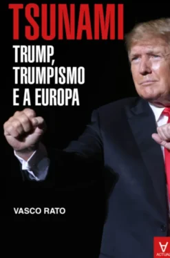 Tsunami - Trump, trumpismo e a Europa