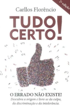 Tudo Certo! O Errado não Existe