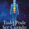 Tudo Pode Ser Curado