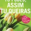 Tu Podes, Assim Tu Queiras - 50 Formas de Viver uma Vida Boa
