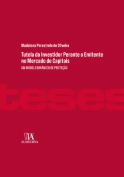 Tutela do Investidor Perante o Emitente no Mercado de Capitais: Um Modelo Dinâmico de Proteção