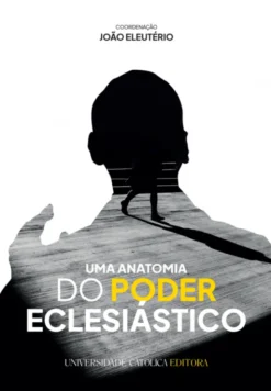 Uma Anatomia do Poder Eclesiástico