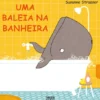 Uma Baleia na Banheira