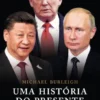 Uma História do Presente: o melhor e o pior dos mundos