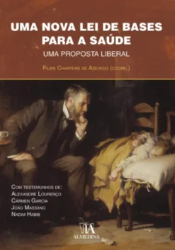 Uma Nova Lei de Bases para a Saúde - Uma Proposta Liberal
