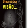 Uma Outra Visão...