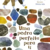 Uma Pedra Perfeita para Ti