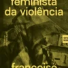 Uma Teoria Feminista da Violência