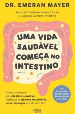 Uma Vida Saudável Começa no Intestino