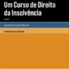 Um Curso de Direito da Insolvência - Vol. I - 5ª Edição