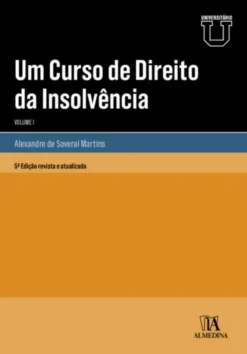Um Curso de Direito da Insolvência - Vol. I - 5ª Edição