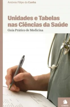 Unidades e Tabelas nas Ciências da Saúde - Guia Prático de Medicina