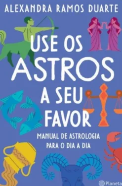 Use os Astros a Seu Favor
