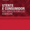 Utente e Consumidor nos Serviços Públicos Essenciais