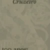 Velocidade de Cruzeiro. 100 anos: Cruzeiro Seixas