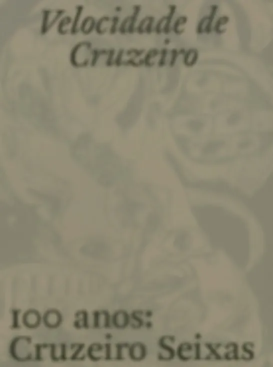 Velocidade de Cruzeiro. 100 anos: Cruzeiro Seixas