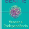 Vencer a Codependência