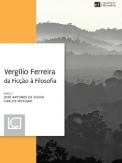 Vergílio Ferreira, da Ficção à Filosofia