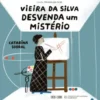 Vieira da Silva Desvenda Um Mistério