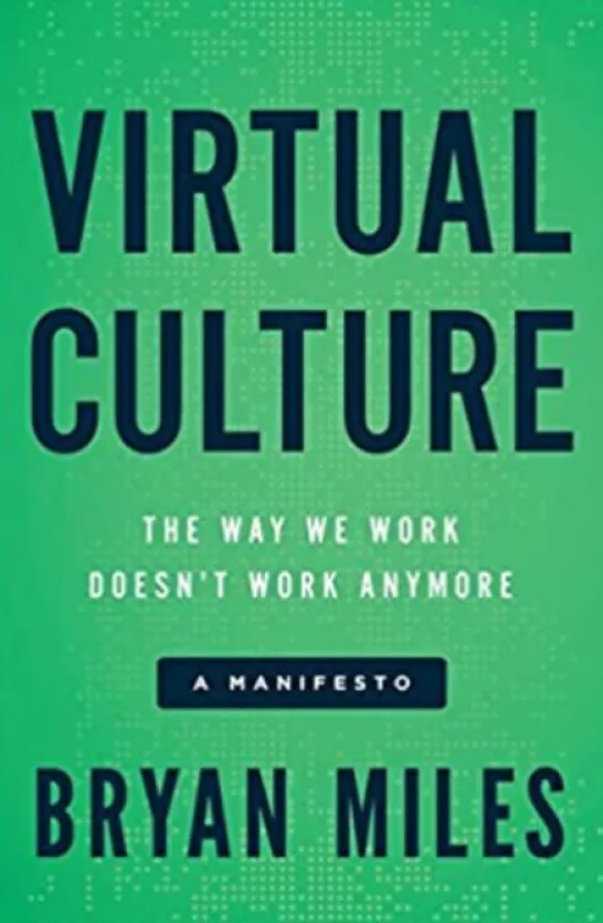Virtual Culture: The Way We Work Doesn’t Work Anymore, a Manifesto