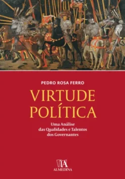 Virtude Política- Uma Análise das Qualidades e Talentos dos Governantes