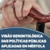 Visão Gerontológica das Políticas Públicas Aplicadas em Mértola