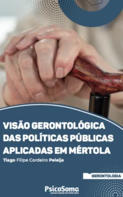 Visão Gerontológica das Políticas Públicas Aplicadas em Mértola