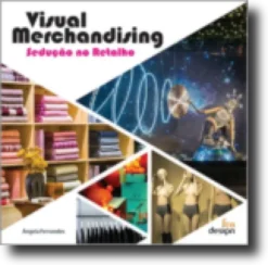Visual Merchandising - Sedução no Retalho