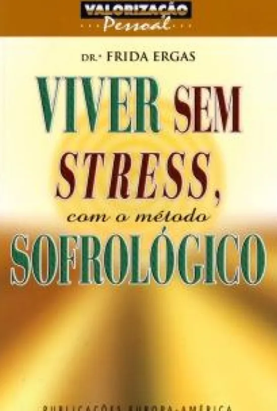 Viver Sem Stress, Com o Método Sofrológico