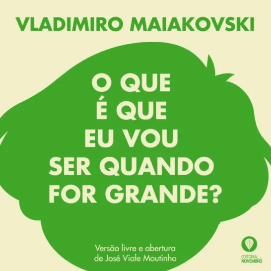 Vladimiro Maiakovksi - O que é que eu vou ser quando for grande?
