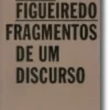 Vítor Figueiredo: fragmentos de um discurso