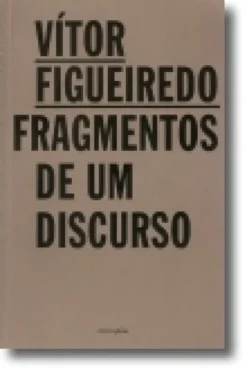Vítor Figueiredo: fragmentos de um discurso