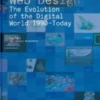 Web Design. The Evolution of the Digital World 1990–Today