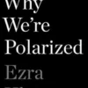Why We´re Polarized