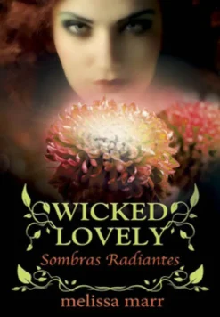 Wicked Lovely - Sombras Radiantes