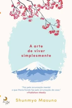Zen - A Arte de Viver Simplesmente