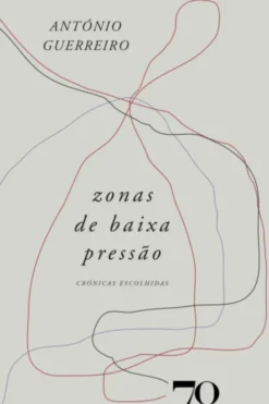 Zonas de Baixa Pressão - Crónicas Escolhidas